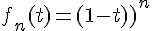 \Large{f_n(t)=(1-t^{2})^{n}}